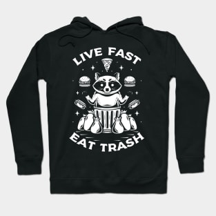 Live Fast Eat Trash Hoodie